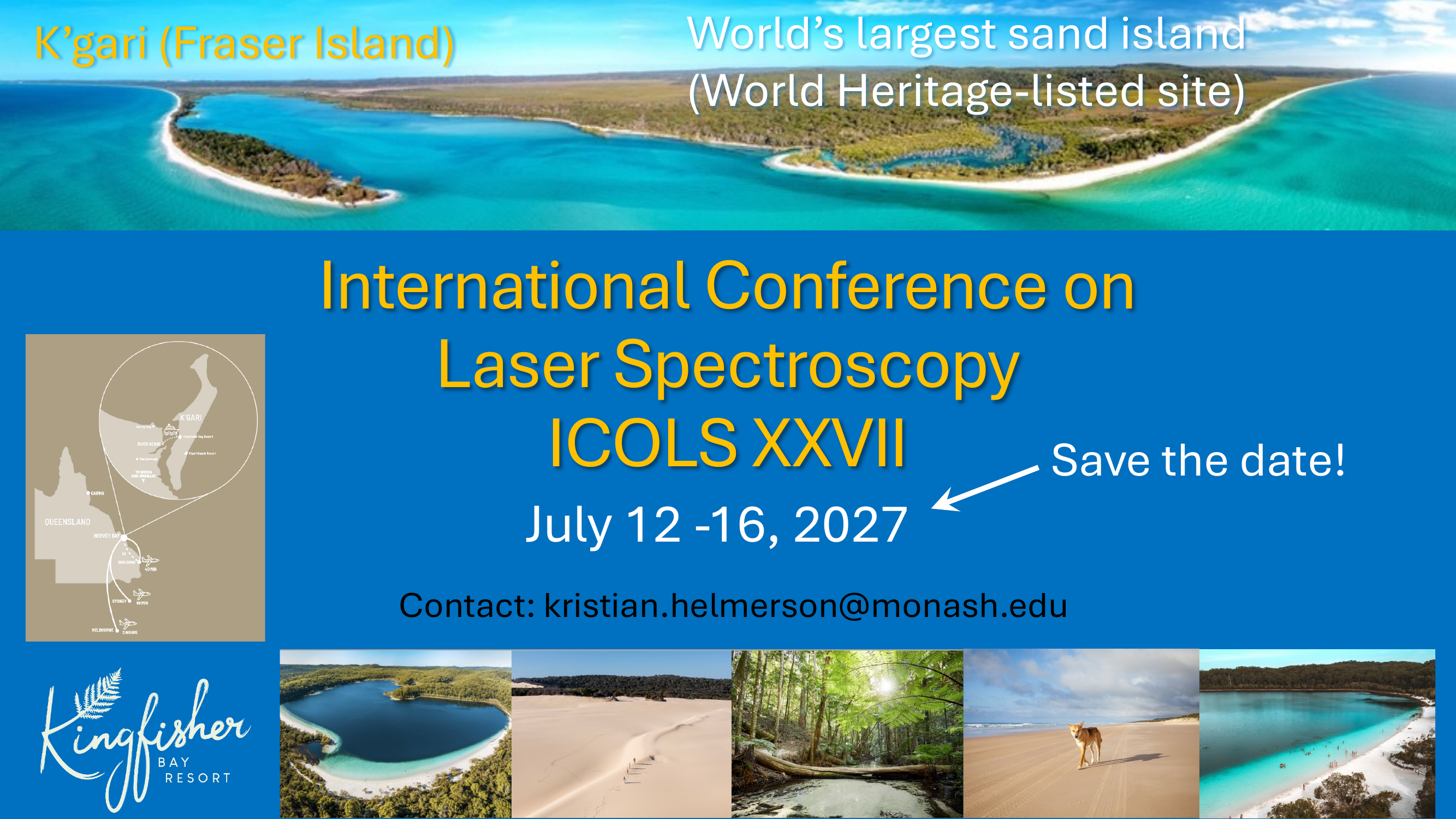 ICOLS XXVII — International Conference on Laser Spectroscopy, K'gari (Fraser Island), 12–16 July 2027. Chair: Kris Helmerson (Monash U).